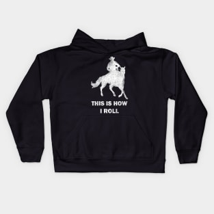 THIS IS HOW I ROLL Kids Hoodie